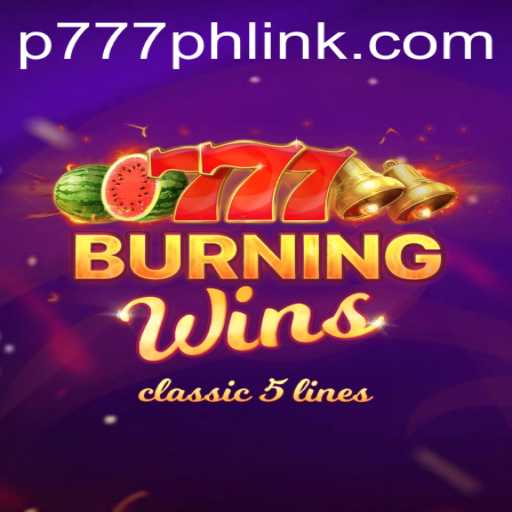 Burning Wins and P777.PH: A Fiery Encounter in the World of Gaming