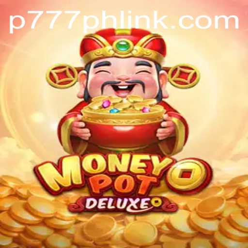 Exploring MoneyPotDELUXE and P777.PH: An Intriguing Gaming Experience
