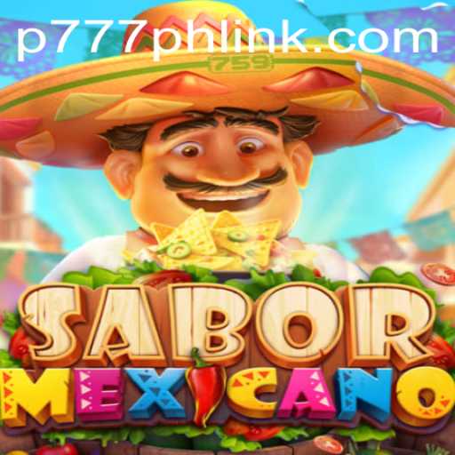 Exploring the Vibrant World of SaborMexicano and its Connection to P777.PH